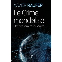 Le crime mondialisé - Xavier Raufer