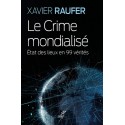 Le crime mondialisé - Xavier Raufer