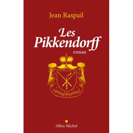 Les Pikkendorff - Jean Raspail