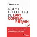 Nouvelle géopolitique de l'art contemporain - Aude de Kerros
