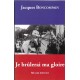Je brûlerai ma gloire - Jacques Boncompain