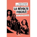 La révolte fiscale - Victor Fouquet, Jean-Baptiste Noé