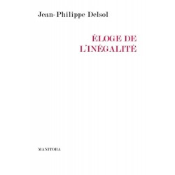 Eloge de l'inégalité - Jean-Philippe Delsol