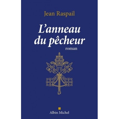 L'anneau du pêcheur - Jean Raspail