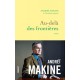 Au-delà des frontières - Andréï Makine