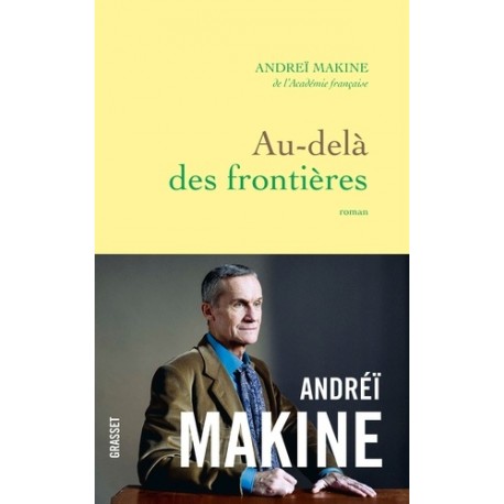 Au-delà des frontières - Andréï Makine