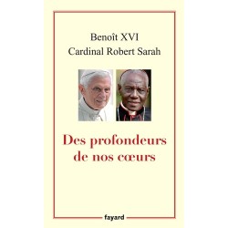 Des profondeurs de nos coeurs - Benoît XVI, Robert Sarah