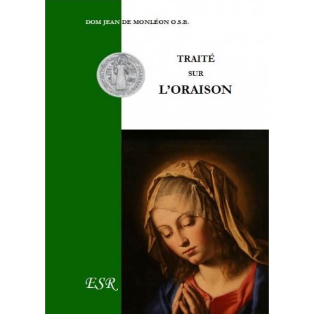 Traité sur l'oraison - Dom Jean de Monléon