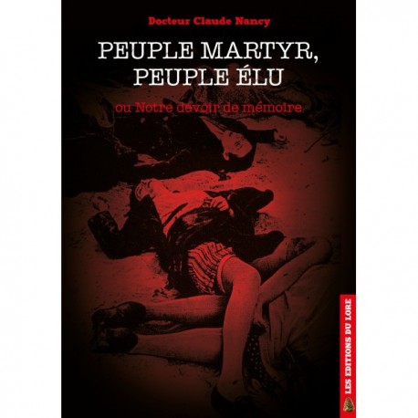 Peuple élu, peuple martyr - Docteur Claude Nancy
