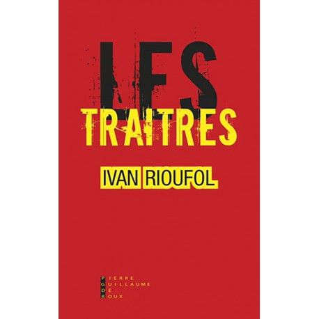 Les traîtres - Ivan Rioufol