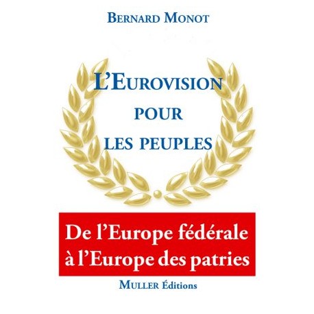 L'Eurovision pour les peuples - Bernard Monot