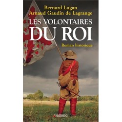 Les volontaires du roi - Bernard Lugan, Arnaud de Lagrange