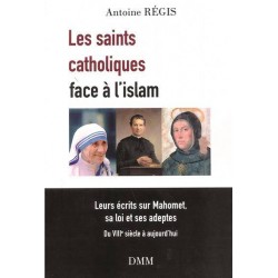 Les saints catholiques face à l'islam - Antoine Régis