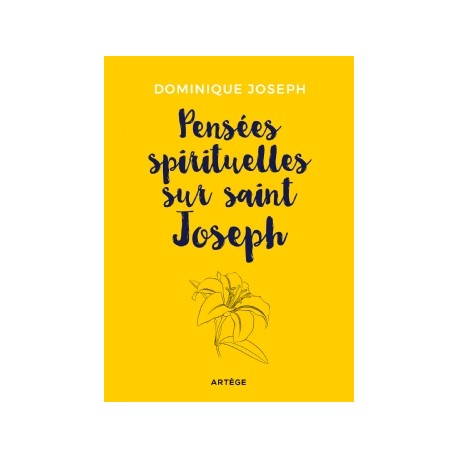 Pensées spirituelles sur saint Joseph - Dominique Joseph