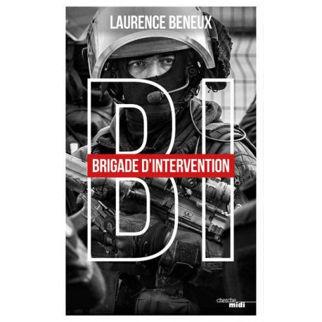B.I Brigade d'intervention - Laurence Beneux