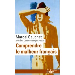 Comprendre le malheur français - Marcel Gauchet (poche)