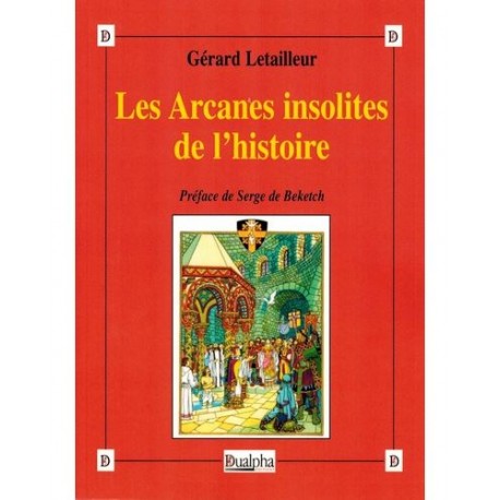 Les arcanes insolites de l'Histoire - Gérard Letailleur