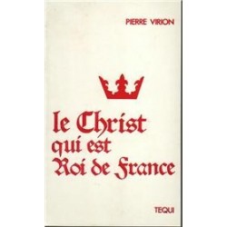 Le Christ qui est Roi de France - Pierre Virion