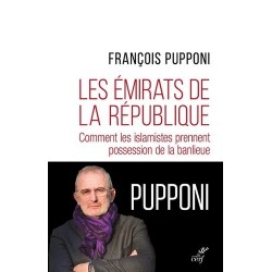 Les émirats de la république - François Pupponi