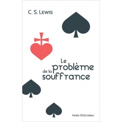 Le problème de la souffrance - C.S. Lewis