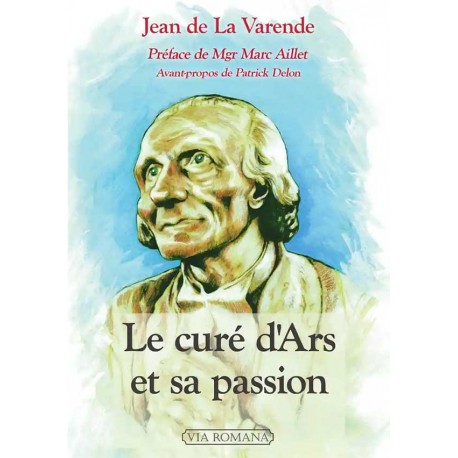 Le curé d´Ars et sa Passion - Jean de La Varende