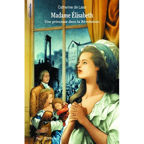 Madame Elisabeth - Catherine de Lasa