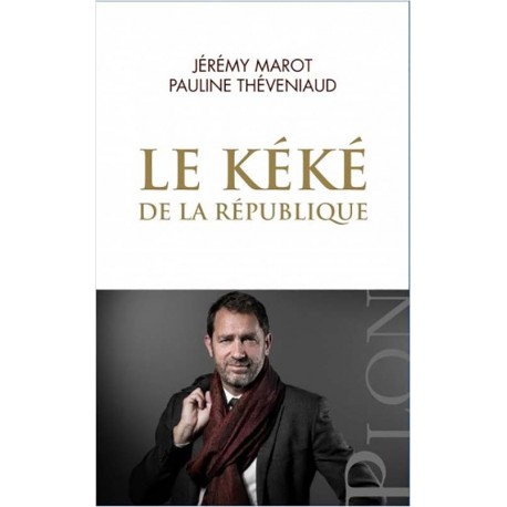 Le Kéké de la République - Pauline Theveniaud, Jérémy Marot