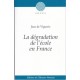 La dégradation de l'école en France - Jean de Viguerie