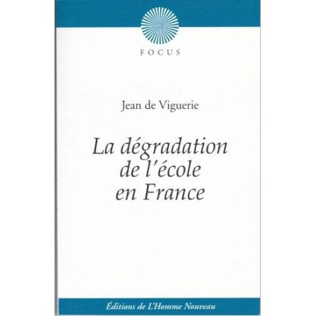 La dégradation de l'école en France - Jean de Viguerie