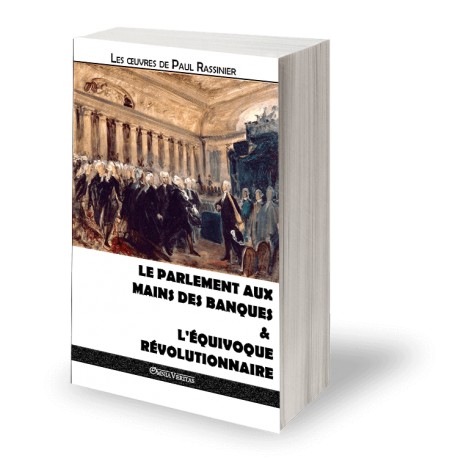 Le Parlement aux mains des banque & L'équivoque révolutionnaire - Paul Rassinier