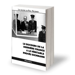 Le discours de la dernière chance & Le véritable procès Eichmann - Paul Rassinier