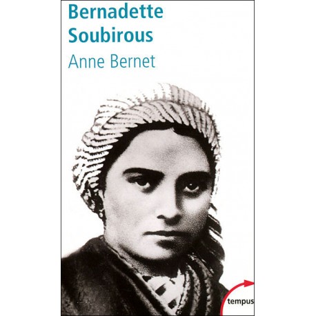Bernadette Soubirous - Anne Bernet (poche)