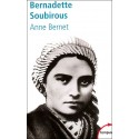 Bernadette Soubirous - Anne Bernet (poche)