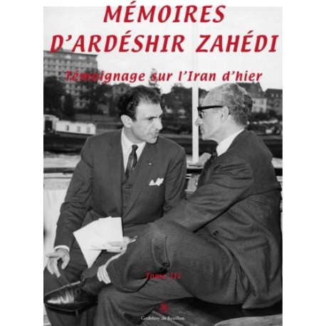 Mémoires d'Ardéshir Zahédi Tome III