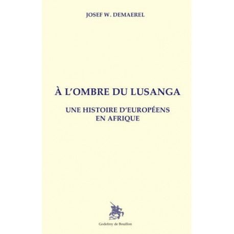 A l'ombre du Lusanga - Joseph W. Demaerel