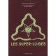 Les super-loges n°2 - Dr Johannes Rothkranz, Laurent Glauzy