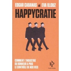 Happycratie - Edgar Cabanas, Eva Illouz
