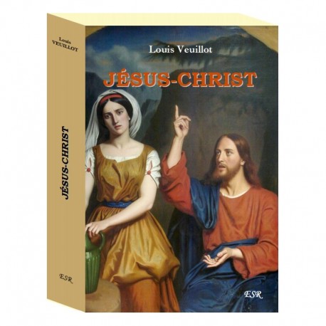Jésus-Christ - Louis Veuillot