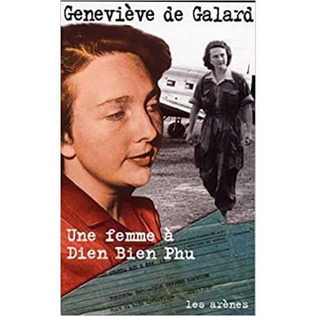 Une femme à Dien Bien Phu - Geneviève de Galard