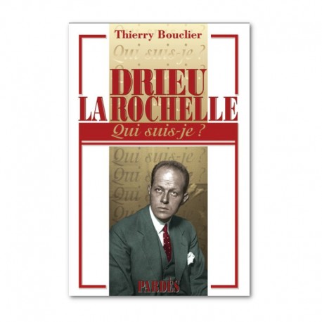 Drieu La Rochelle - Thierry Bouclier (poche)