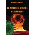 La nouvelle guerre des mondes - Michel Geoffroy