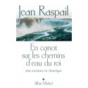 En canot sur les chemins du roi - Jean Raspail