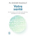 Votre santé - Pr Didier Raoult
