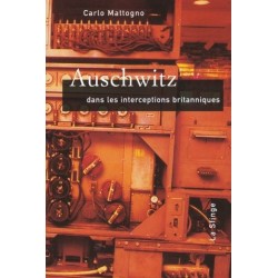 Auschwitz dans les interceptions britanniques - Carlo Mattogno