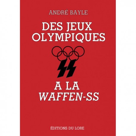 Des Jeux Olympiques à la Waffen SS - André Bayle