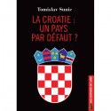 La Croatie : un pays par défaut ? - Tomislav Sunic