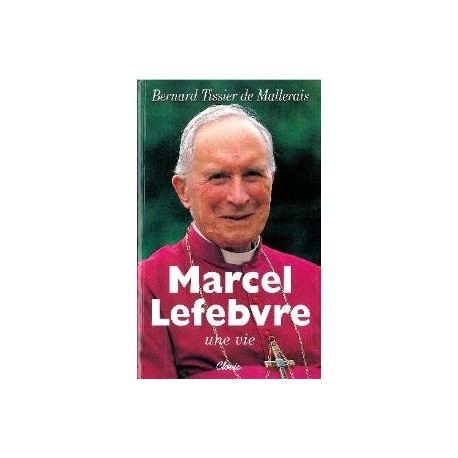 Marcel Lefebvre - Bernard Tissier de Mallerais