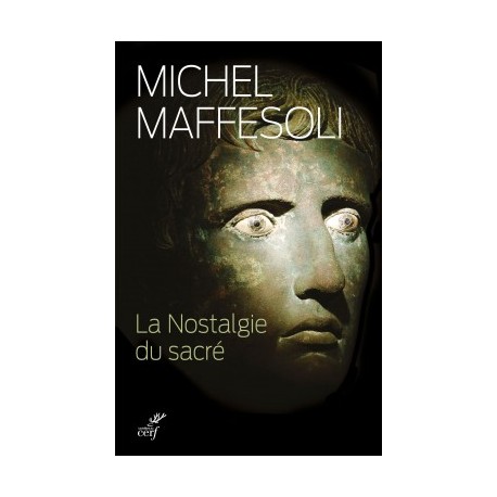 La Nostalgie du sacré - Michel Maffesoli