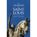 Les croisades de saint Louis - Ernest Gervais
