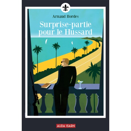 Surprise-partie pour le Hussard - Arnaud Bordes